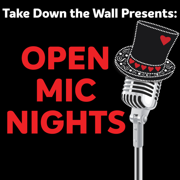 Take Down the Wall Presents: Open Mic Nights